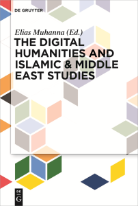 The Digital Humanities and Islamic & Middle East Studies